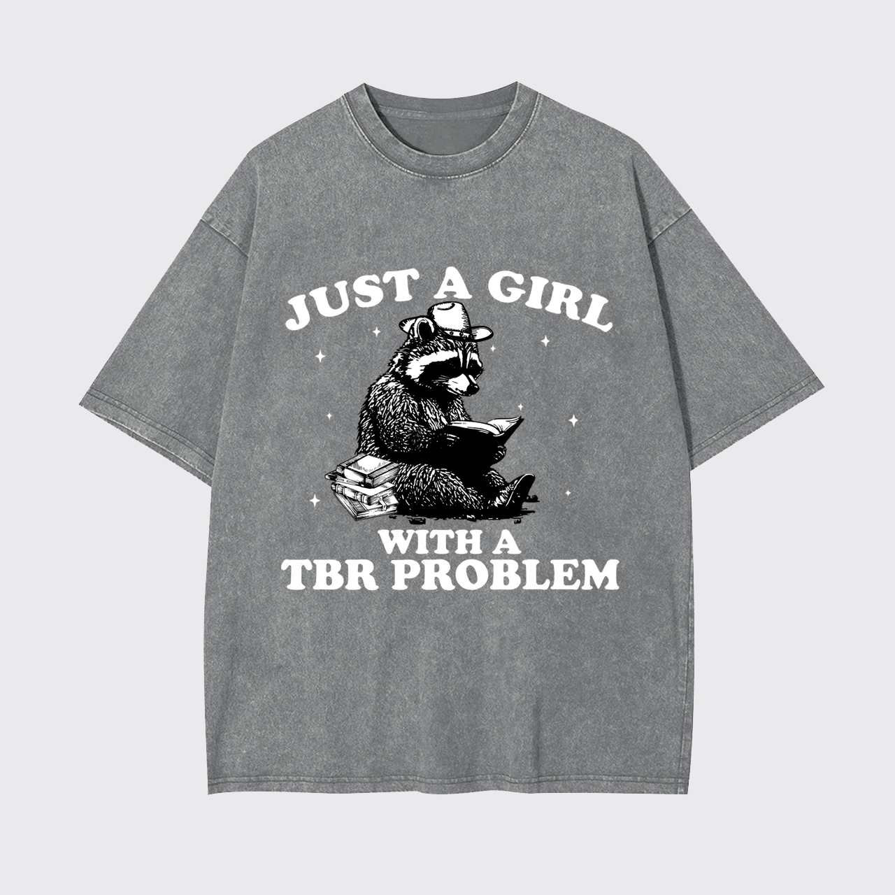 Just A Girl With A TBR Problem Garment-dye Tees
