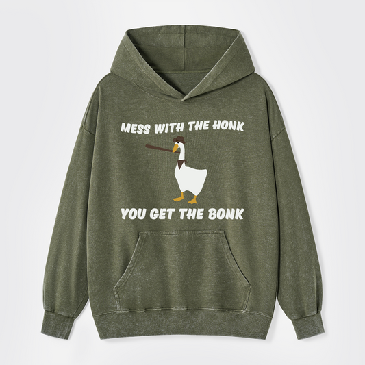 Mess With The Honk You Get The Bonk Garment-Dye Hoodies