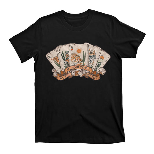 Cowboy All Good Things Are Wild And Free T-Shirts