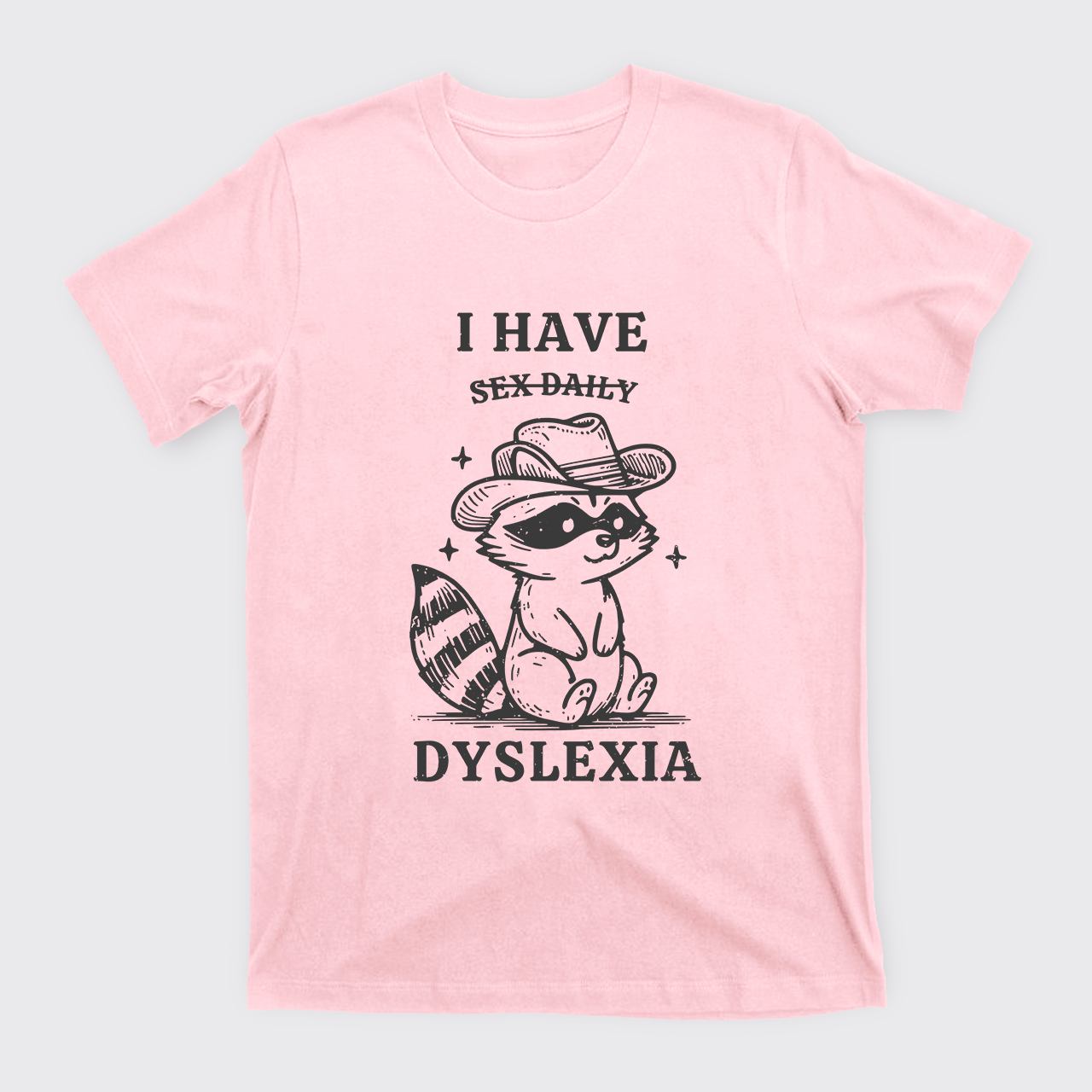 I Have Dyslexia T-Shirts