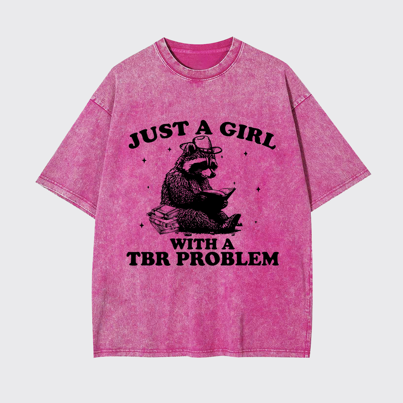 Just A Girl With A TBR Problem Garment-dye Tees