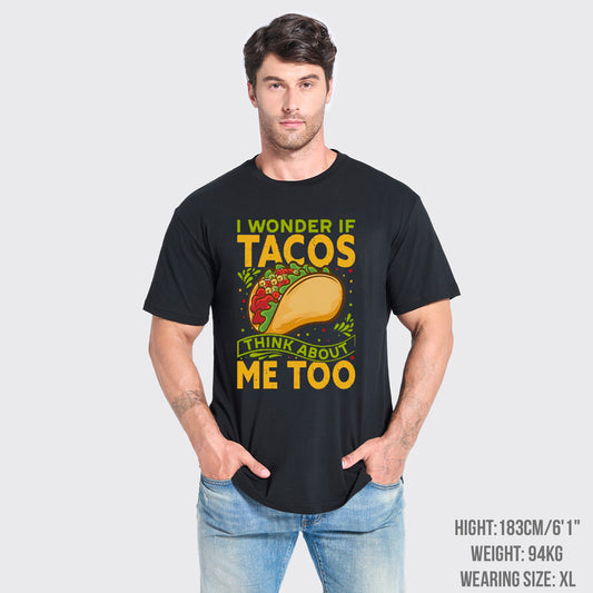 I Wonder If Tacos Think About Me Too T-Shirts