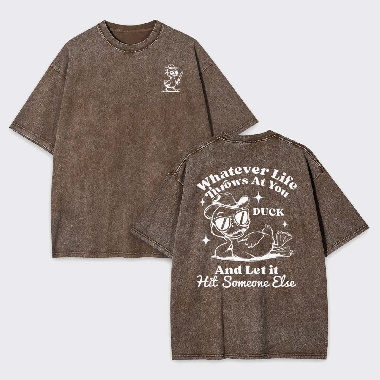 Funny Duck-Whatever Life Throws at You Garment-dye Tees