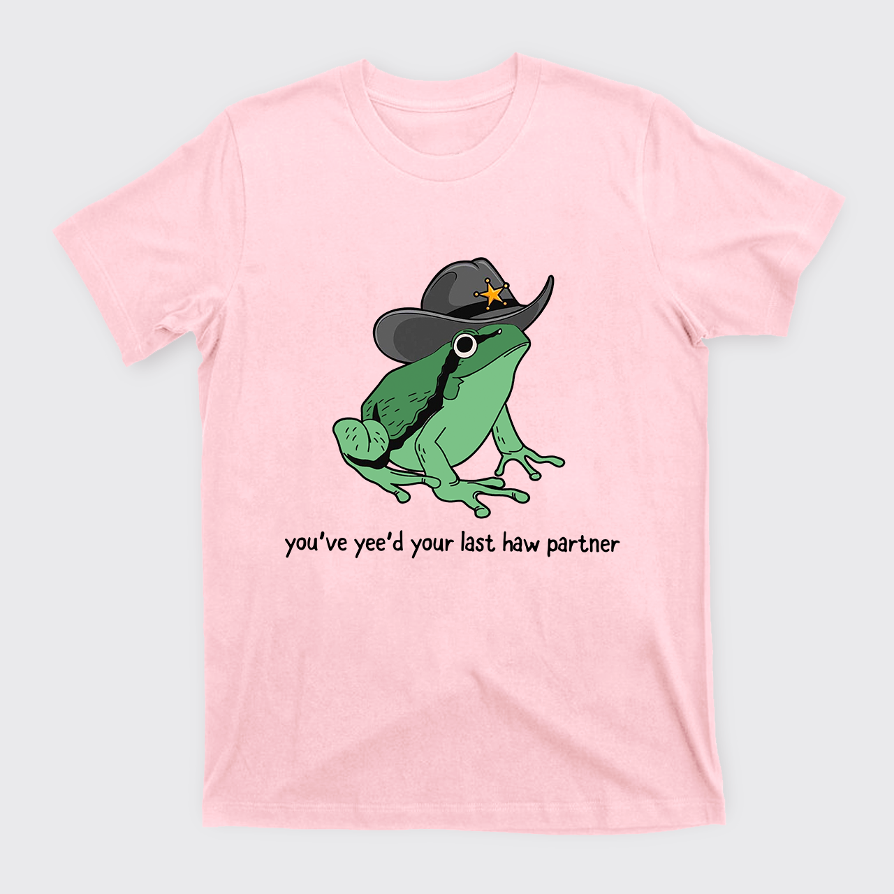 Cowboy Frog You Just Yeed Your Last Haw Cowboy T-Shirts