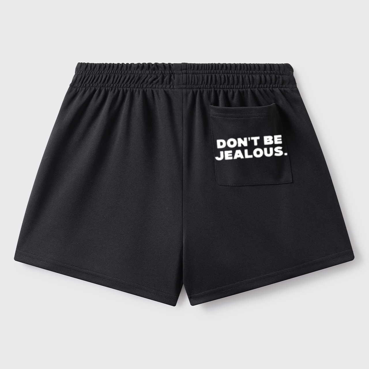 Don't Be Jealous_Broncobay Sweat Shorts