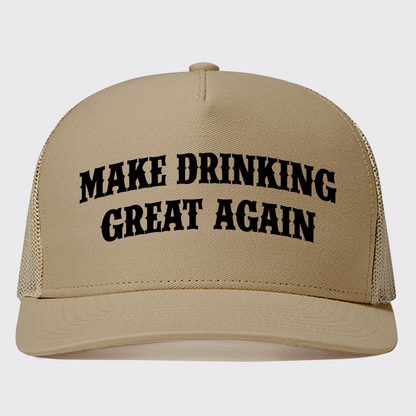Make Drinking Great Again Trucker Hat