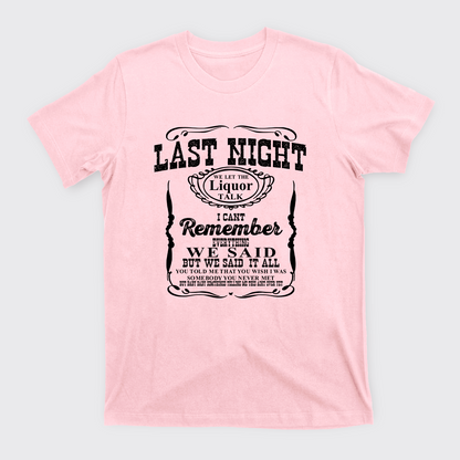 Last Night Remember Everything We Said T-Shirts