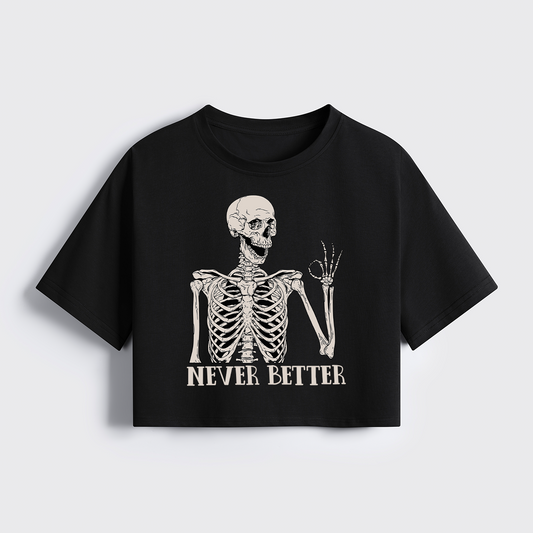 Never Better Skeleton Halloween Cropped Boxy Tee