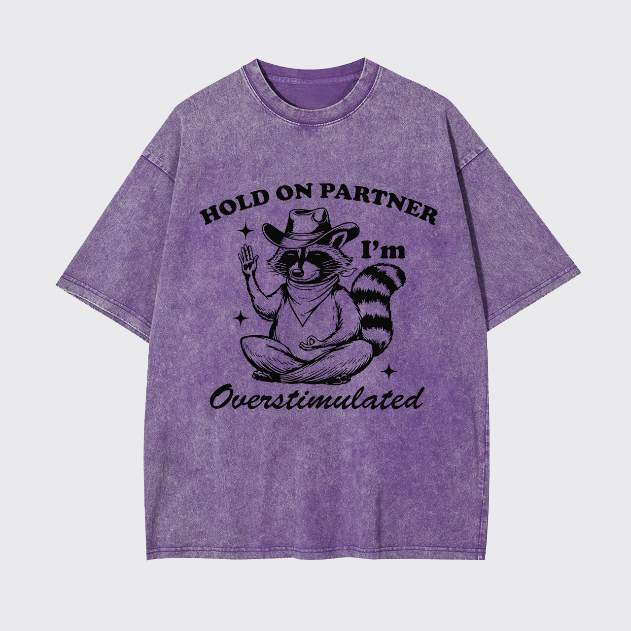 Hold On Partner I'm Overstimulated Garment-dye Tees