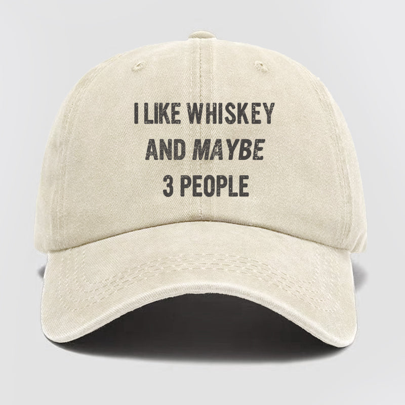 Like Whiskey And Maybe 3 People Washed Baseball Cap