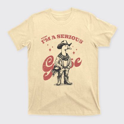 Today I'm A Serious Goose T-Shirts