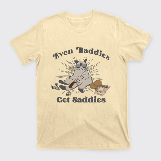 Even Baddies Get Saddies T-Shirts