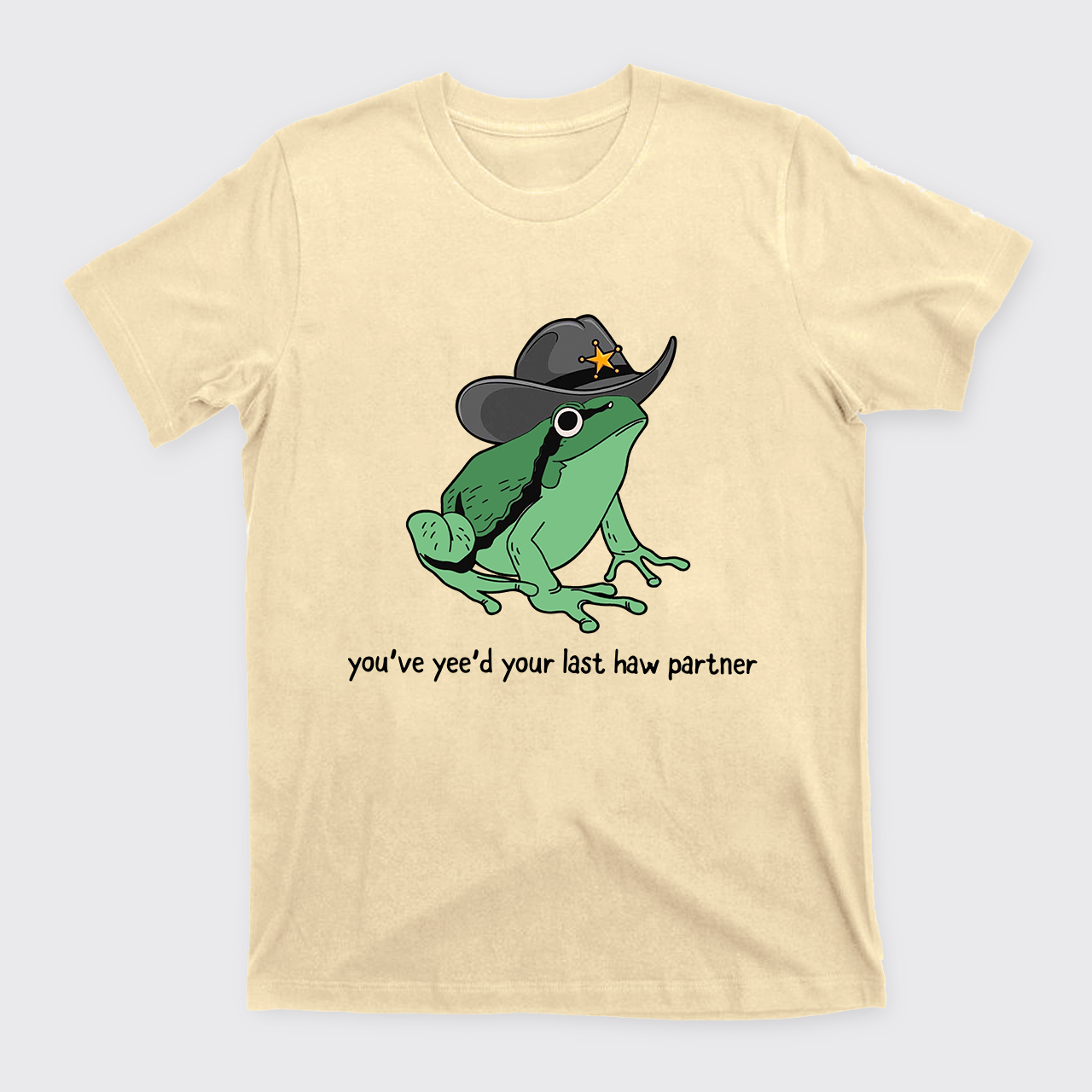Cowboy Frog You Just Yeed Your Last Haw Cowboy T-Shirts