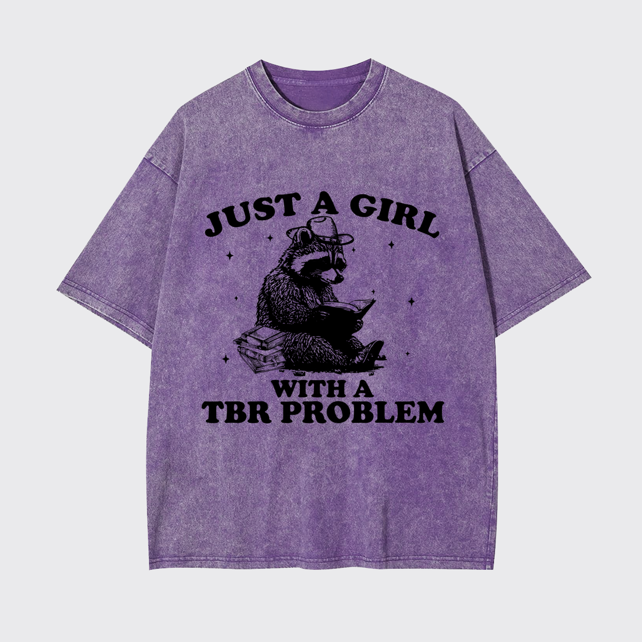 Just A Girl With A TBR Problem Garment-dye Tees