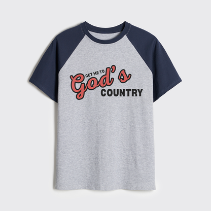 Get Me To God's Country Raglan T-shirts