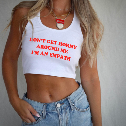 Don't Get Horny Around Me I'm An Empath Tank Top