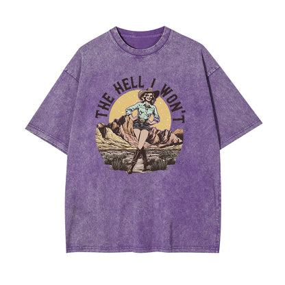 The Hell I Won't Garment-dye Tees