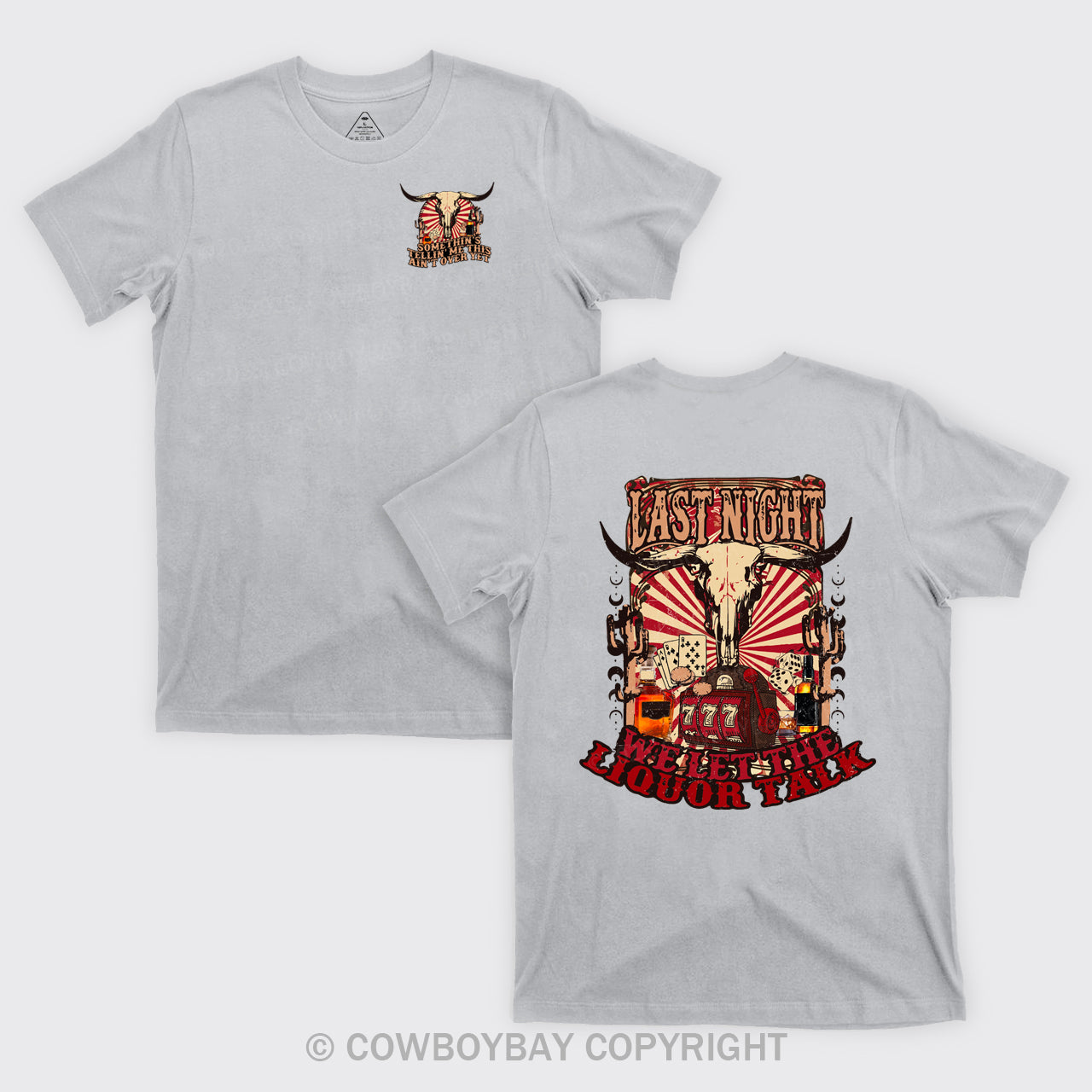 Last Night Welet The Liquor Talk Retro Cowboy T-Shirts