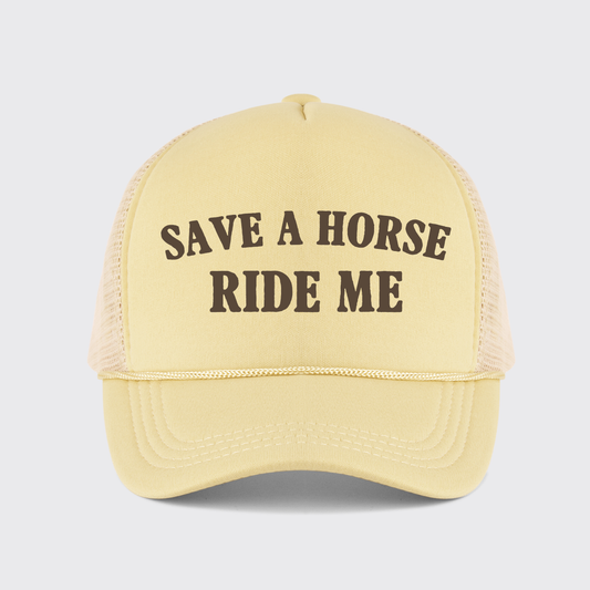 Save A Horse Ride Me Trucker Hat