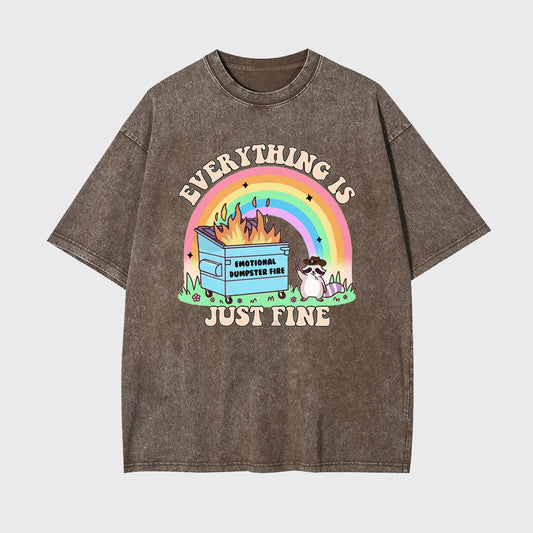 Mental Health-Emotional Dumpster Fire Everything Is Fine Garment-dye Tees