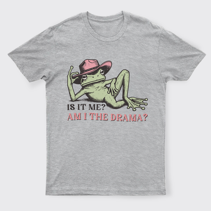 Funny Frog Am I The Drama T-Shirts