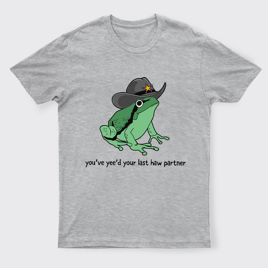 Cowboy Frog You Just Yeed Your Last Haw Cowboy T-Shirts