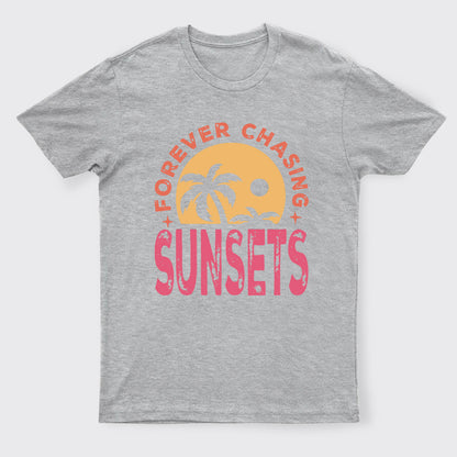 Forever Chasing Sunsets T-Shirts