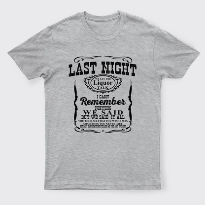 Last Night Remember Everything We Said T-Shirts
