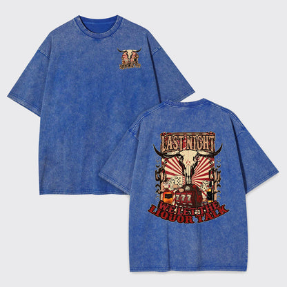 Last Night Welet The Liquor Talk Retro Cowboy Garment-dye Tees