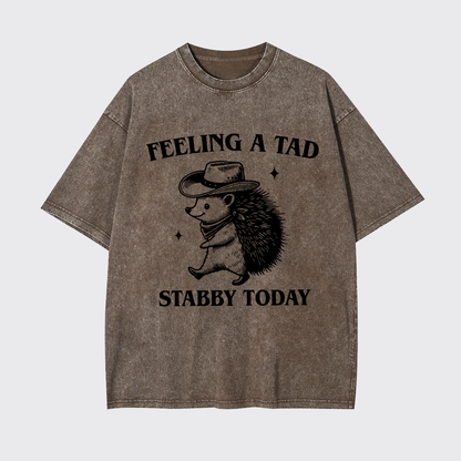 Trendy Porcupine-Feeling A Tad Stabby Today Garment-dye Tees
