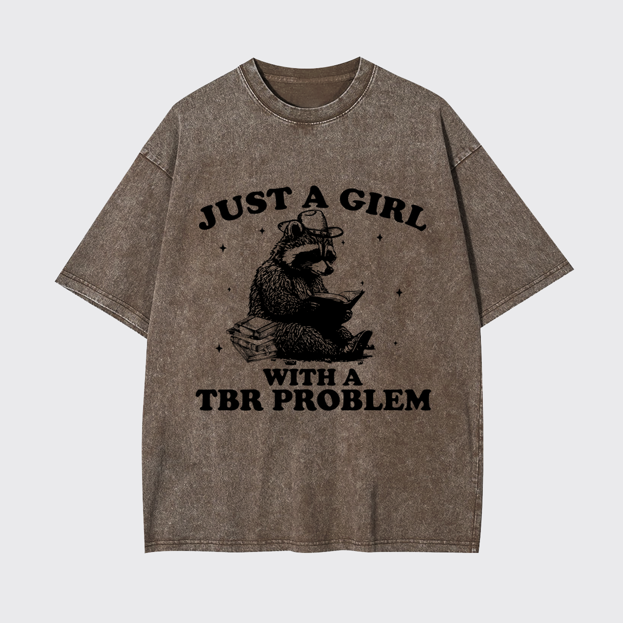 Just A Girl With A TBR Problem Garment-dye Tees