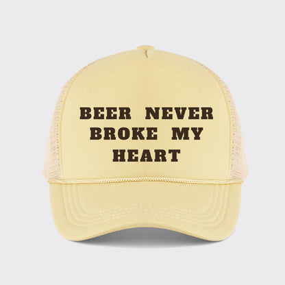 Beer Never Broke My Heart Trucker Hat
