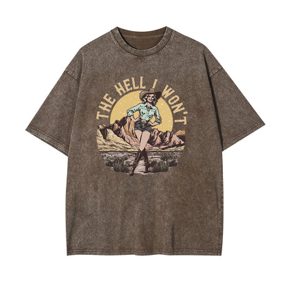 The Hell I Won't Garment-dye Tees