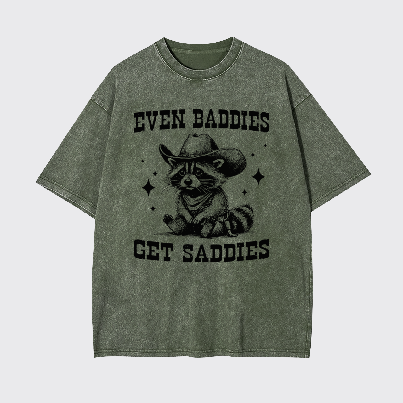 Even Baddies Get Saddies Garment-dye Tees