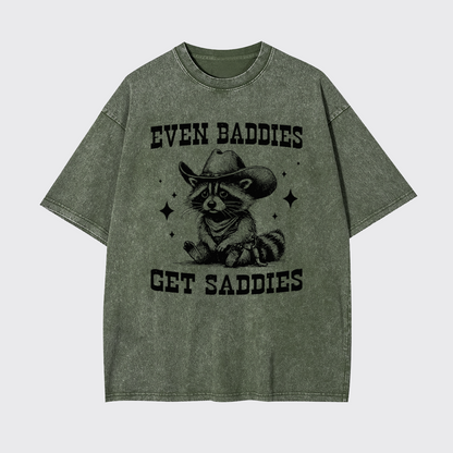 Even Baddies Get Saddies Garment-dye Tees
