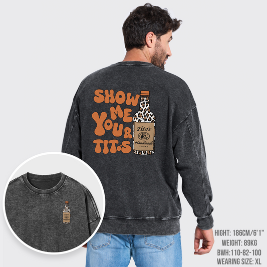 Show Me Your Vodka Washed Sweatshirts