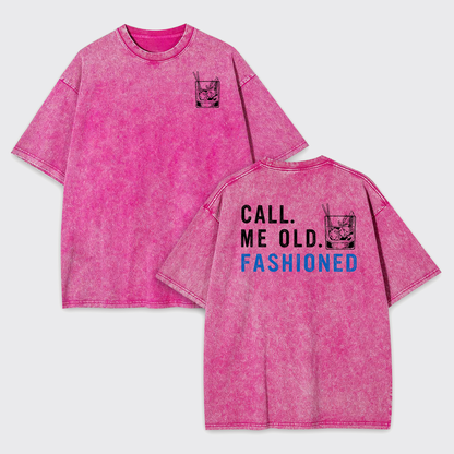 Call Me Old Fashioned Whiskey Lover Garment-dye Tees