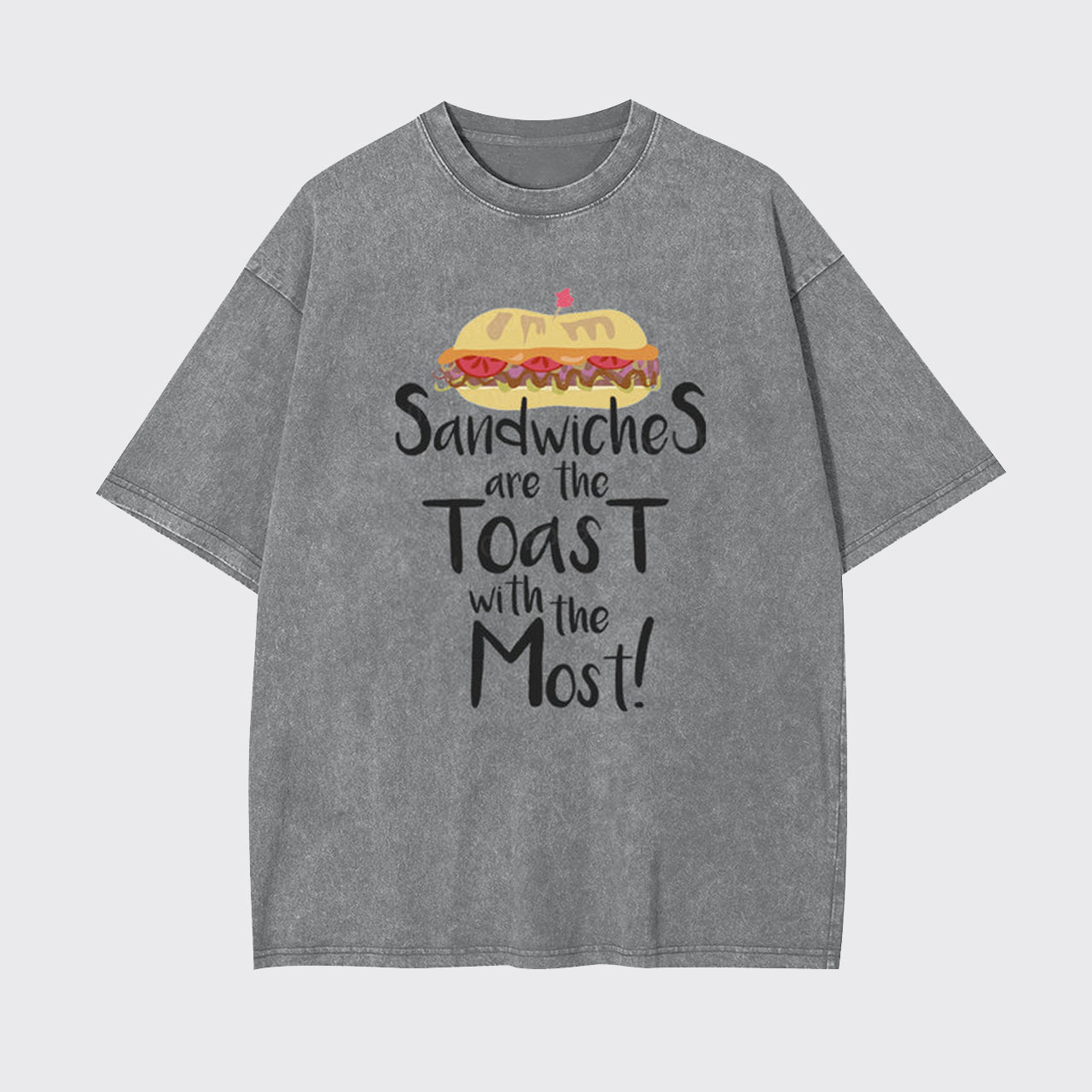 Sandwiches Are The Toast With The Most Garment-dye Tees