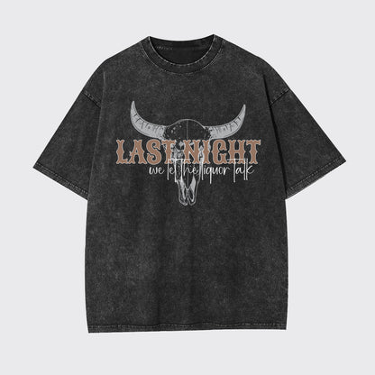Country Concert Last Night We Let The Liquor Talk Garment-dye Tees