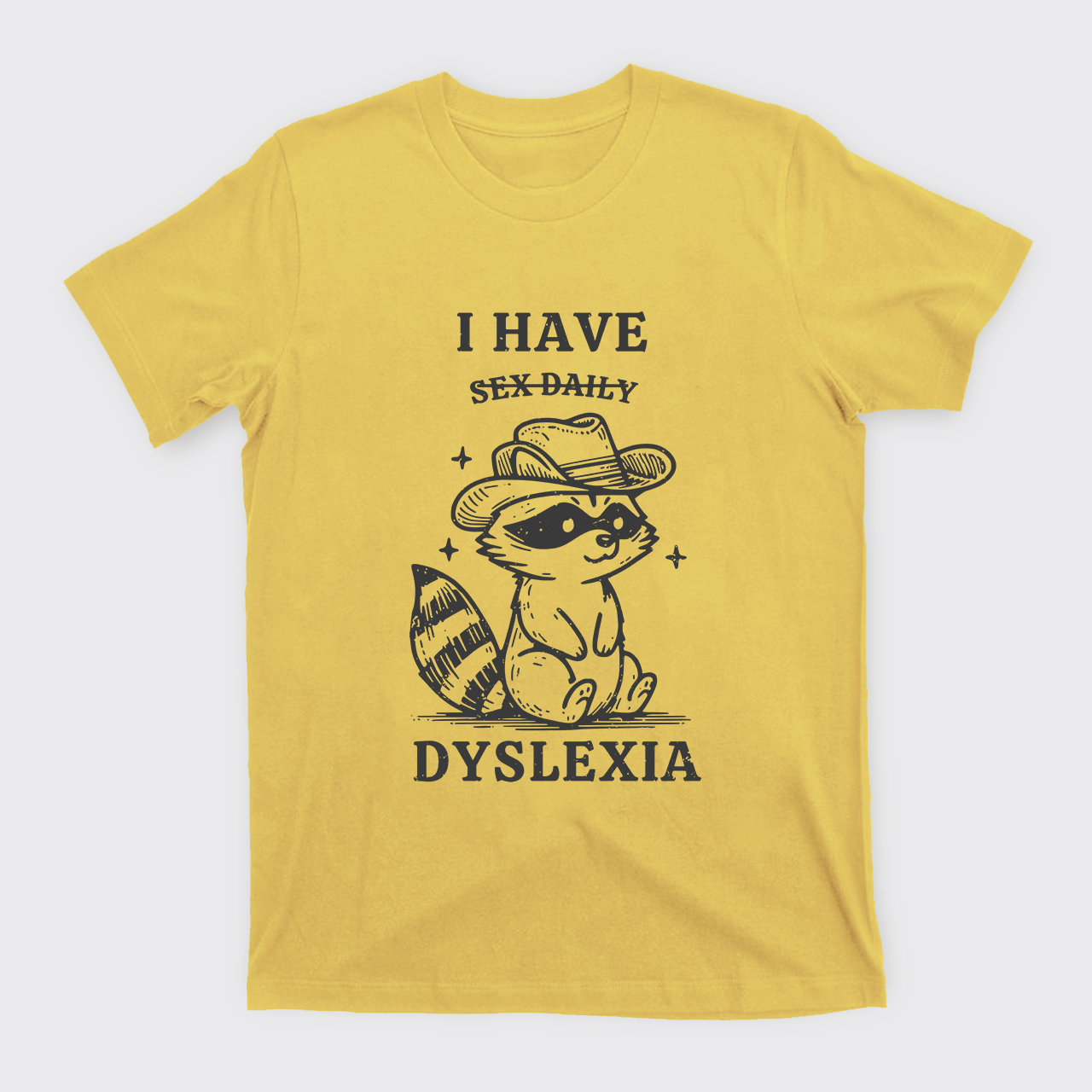 I Have Dyslexia T-Shirts