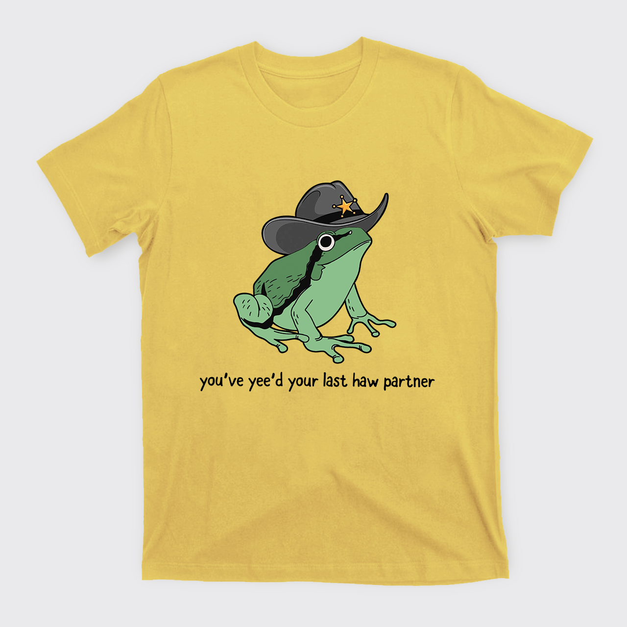 Cowboy Frog You Just Yeed Your Last Haw Cowboy T-Shirts