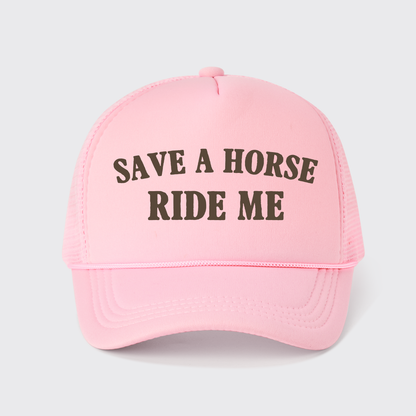Save A Horse Ride Me Trucker Hat