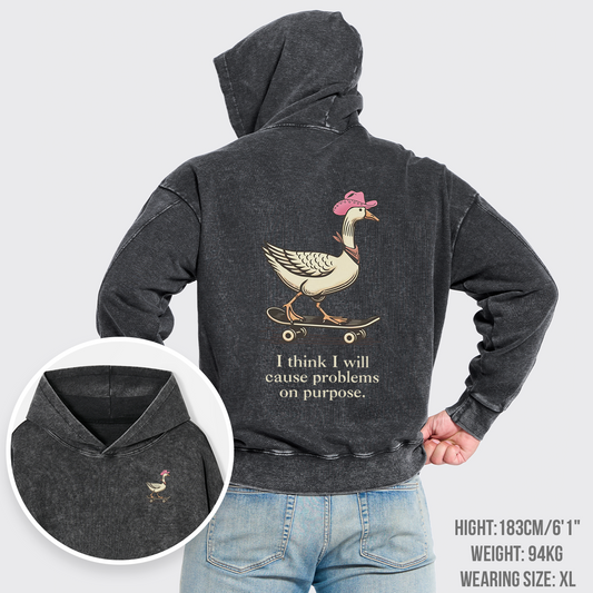 I Think I Will Cause Problems On Purpose Garment-Dye Hoodies