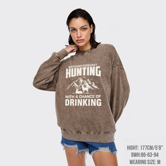 Weekend Forecast Hunting With A Chance Of Drinking Washed Sweatshirts