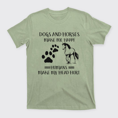 Dogs And Horses Make Me Happy T-Shirts