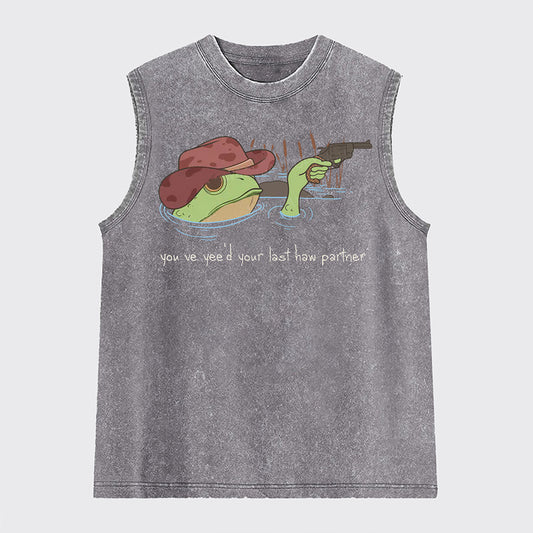 You Just Yee'd Your Last Haw Washed Tanks