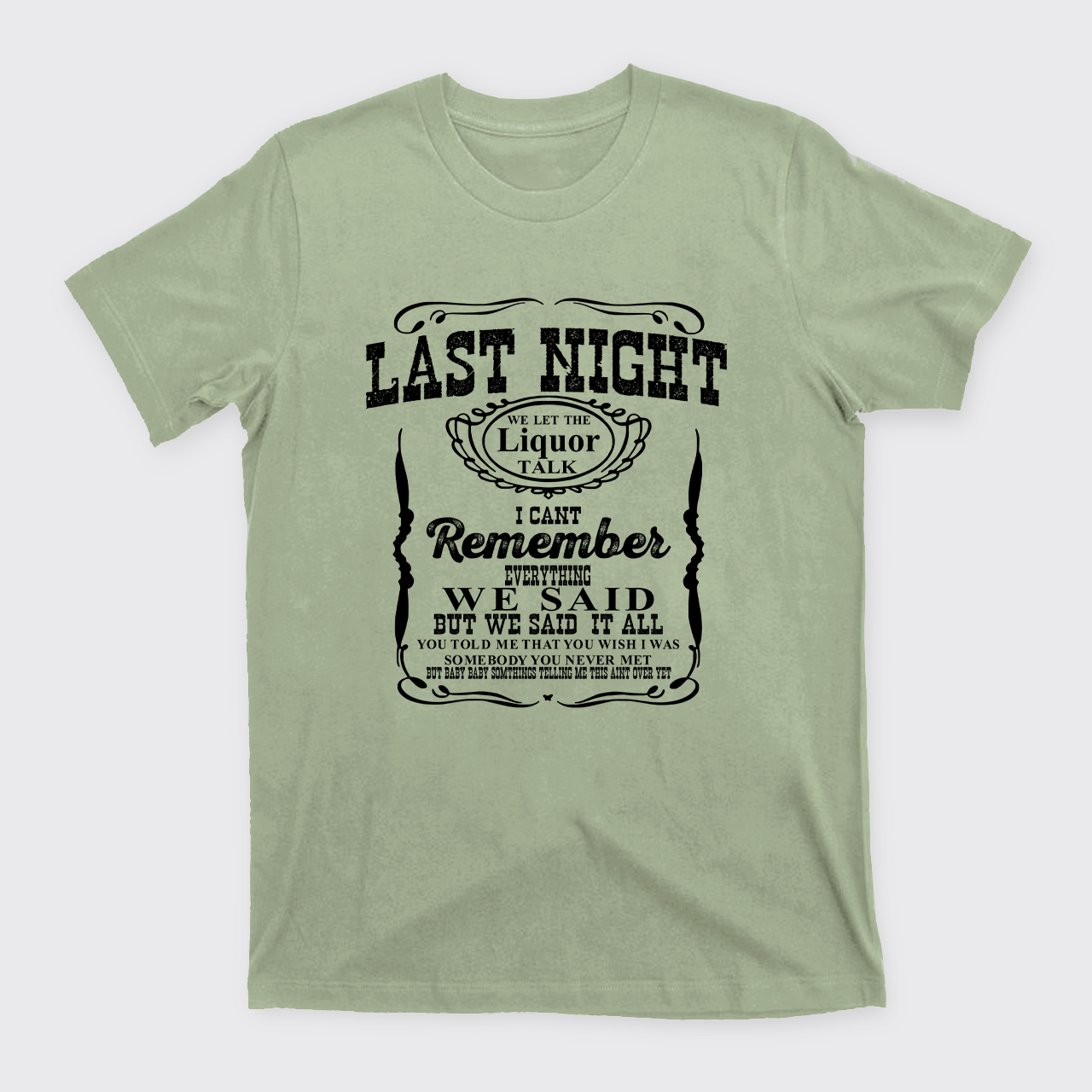 Last Night Remember Everything We Said T-Shirts