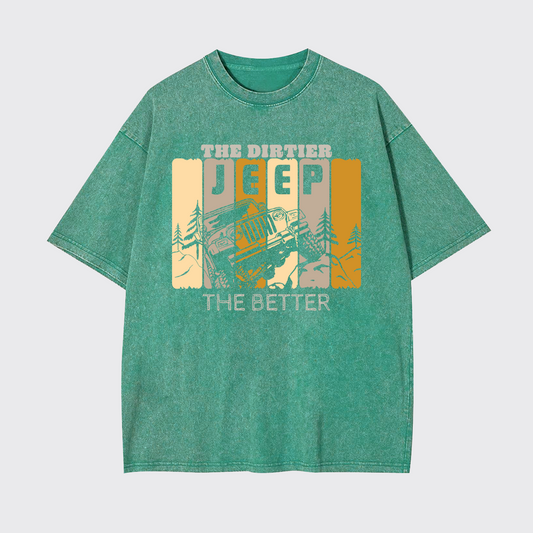 The Dirtier The Better Garment-dye Tees