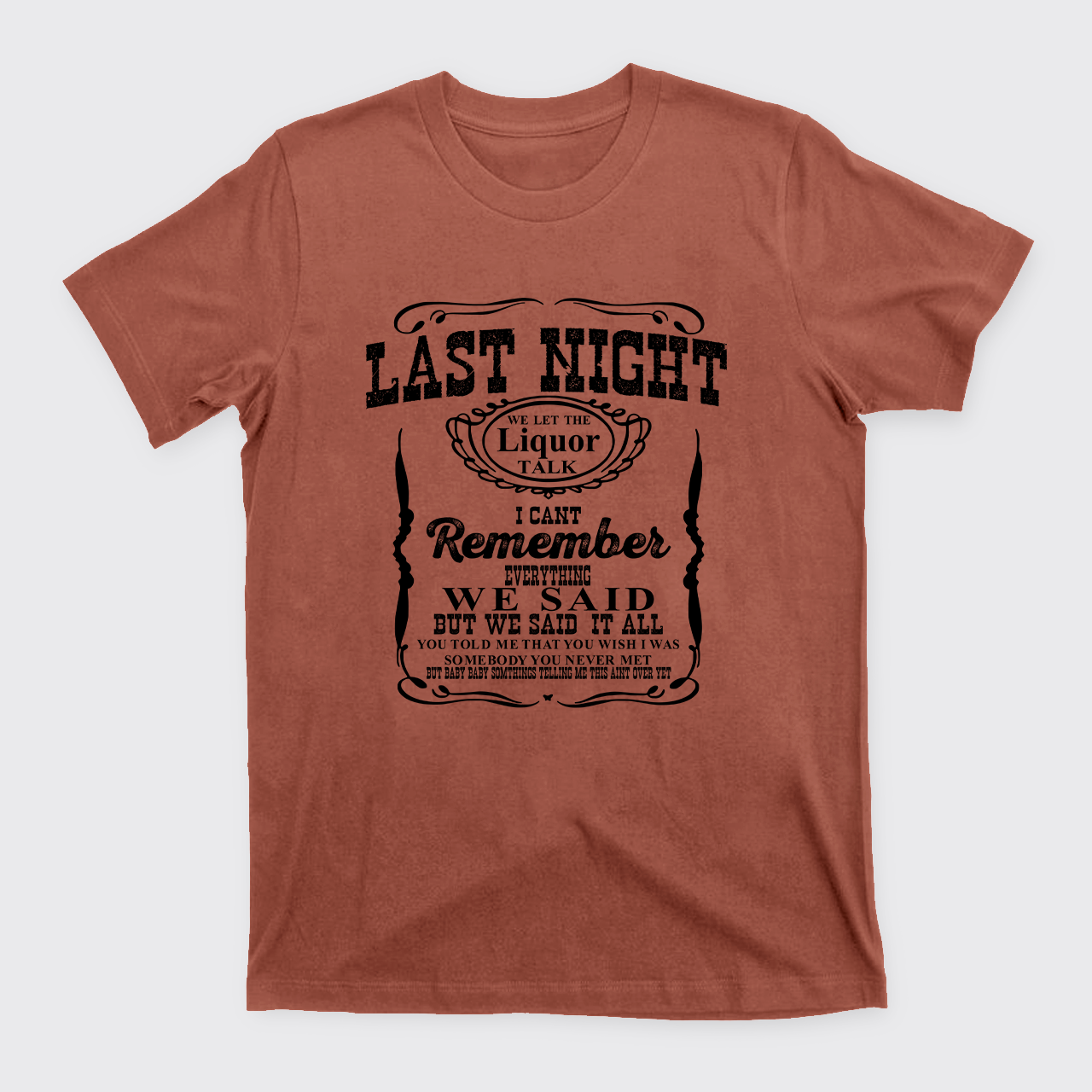 Last Night Remember Everything We Said T-Shirts