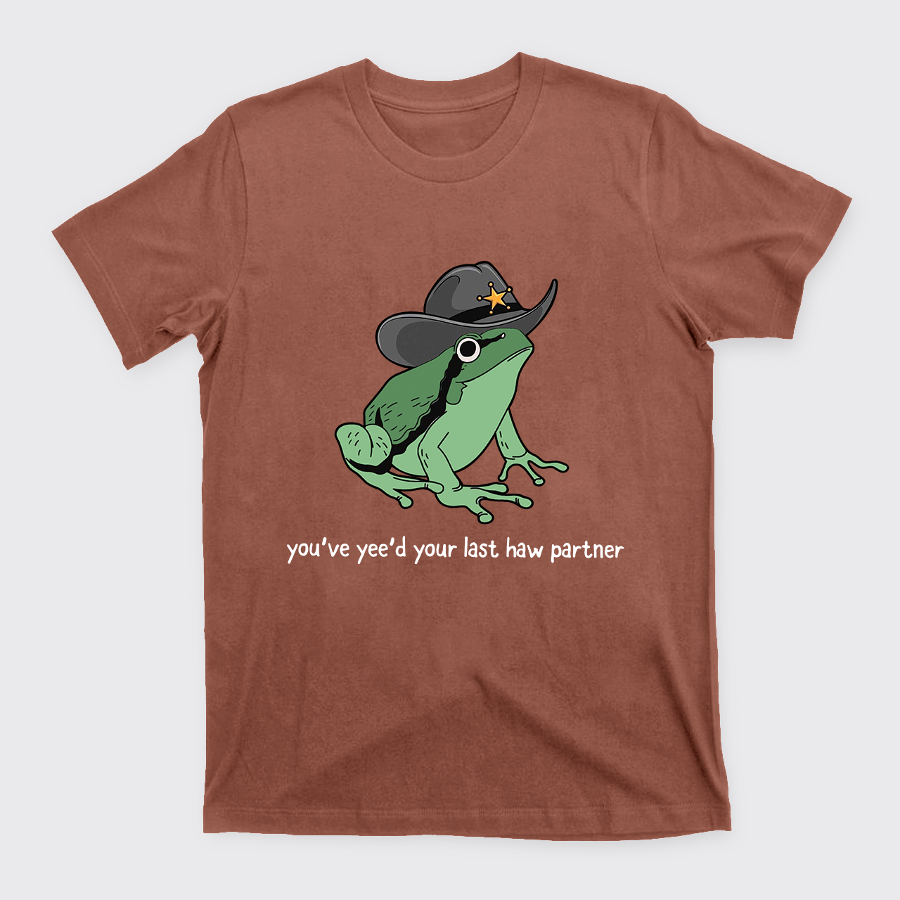 Cowboy Frog You Just Yeed Your Last Haw Cowboy T-Shirts